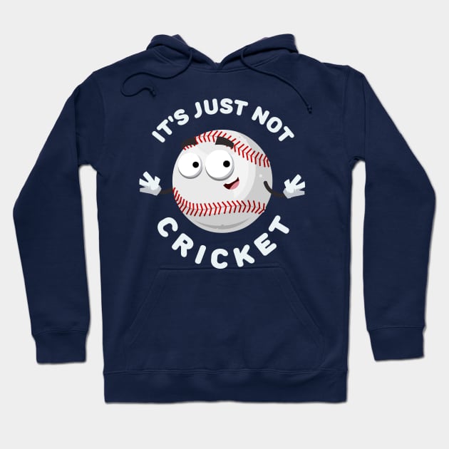 baseball ball mascot smiling It's Just Not Cricket Hoodie by VizRad